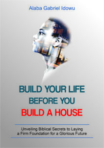 BUILD YOUR LIFE BEFORE YOU BUILD A HOUSE B